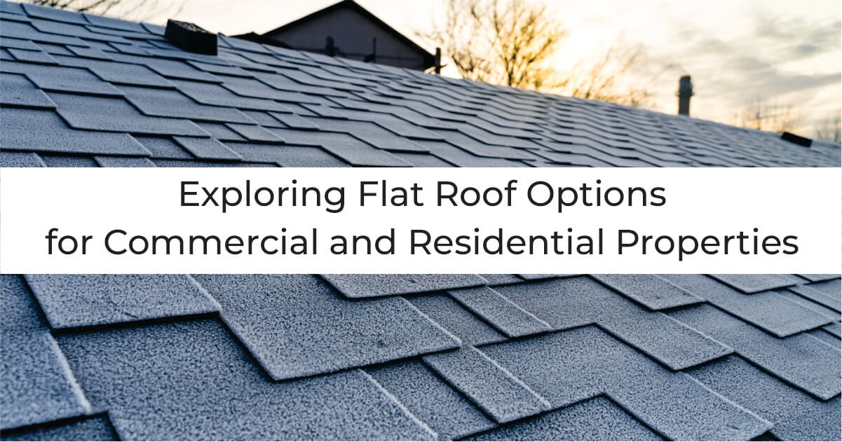 Exploring Flat Roof Options for Commercial and Residential Properties